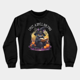 Witch Cat Reading A Spell Book I Put A Spell On You Crewneck Sweatshirt